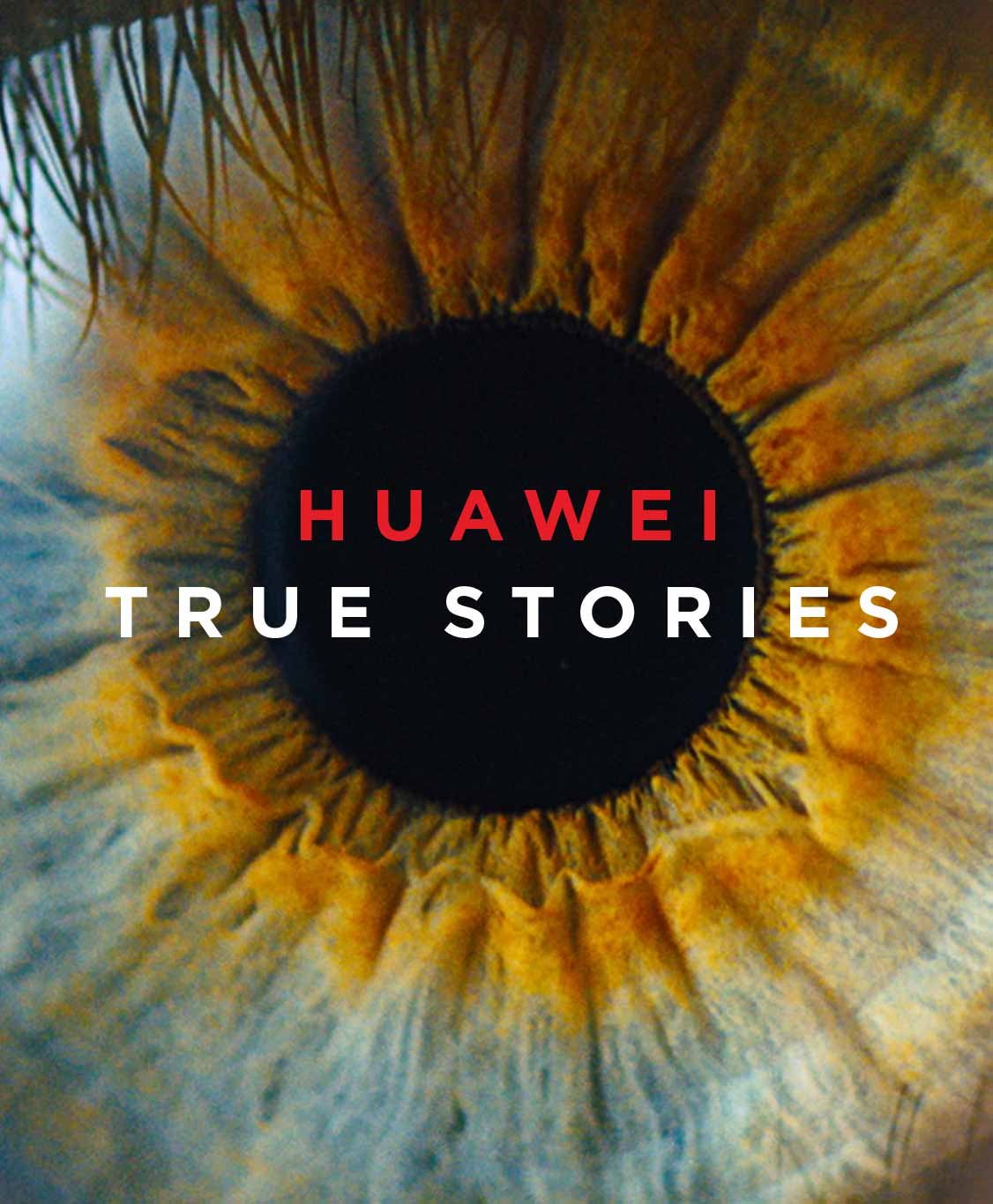 Huawei True Stories